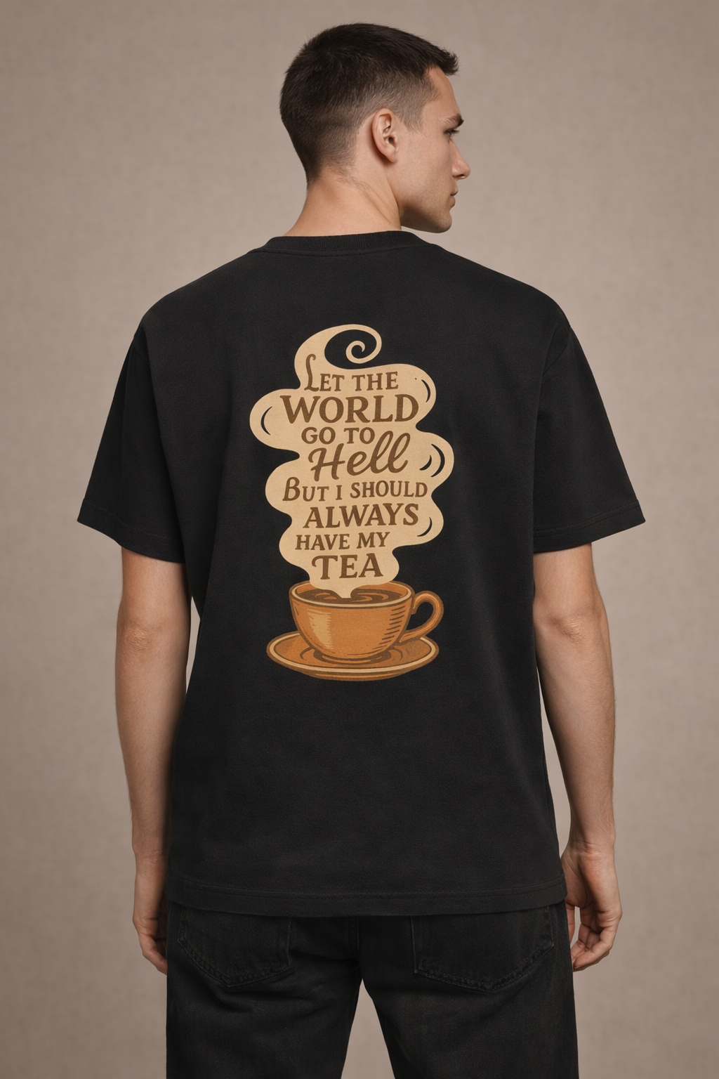"Always Have My Tea” Vintage Quote Unisex T-Shirt | Unisex Standard Crew T-Shirt